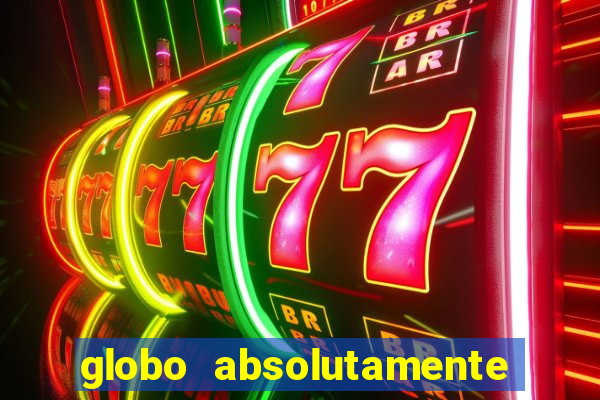 globo absolutamente sobretudo 2018